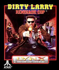 Dirty Larry: Renegade Cop - Atari Lynx | Anubis Games and Hobby