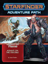 Starfinder Adventure Path: Dawn of Flame: Assault of the Crucible (6 of 6) | Anubis Games and Hobby
